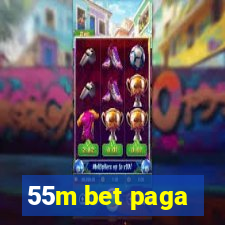 55m bet paga